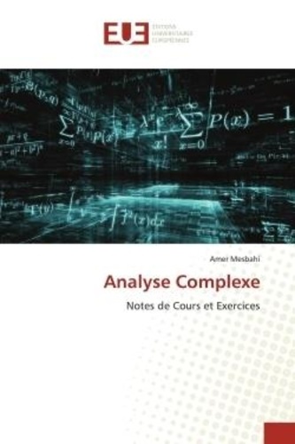 Amer Mesbahi - Analyse Complexe - Notes de Cours et Exercices.