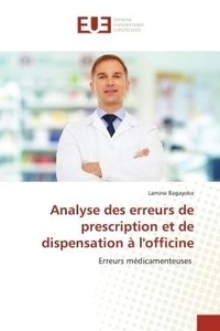 Lamine Bagayoko - Analyse des erreurs de prescription et de dispensation à l'officine - Erreurs médicamenteuses.