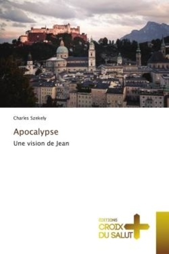 Charles Szekely - Apocalypse - Une vision de Jean.