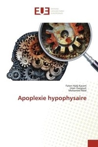 Kacem faten Hadj et Imen Gargouri - Apoplexie hypophysaire.
