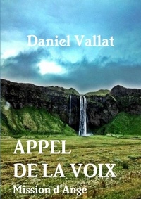 Daniel Vallat - Appel de la voix - Mission d'ange.