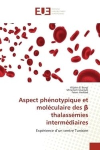 Borgi wijden El et Mmeriem Oueslati - Aspect phénotypique et moléculaire des   thalassémies intermédiaires - Expérience d'un centre Tunisien.