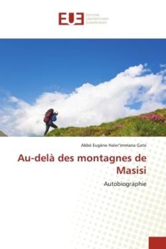 Gato abbé eugène Haler'immana - Au-delà des montagnes de Masisi - Autobiographie.