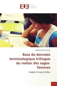 Mireille claire Tankeu - Base de données terminologique trilingue du métier des sages-femmes - Anglais-Français-Italien.