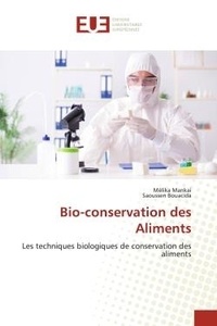Mélika Mankai et Saoussen Bouacida - Bio-conservation des Aliments - Les techniques biologiques de conservation des aliments.