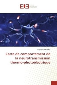 Jacques Atangana - Carte de comportement de la neurotransmission thermo-photoélectrique.