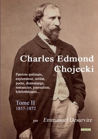 Emmanuel Desurvire - Charles Edmond Chojecki - Tome II.