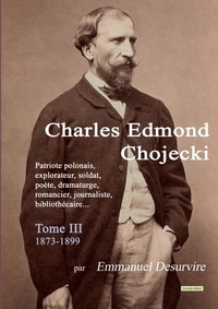 Emmanuel Desurvire - Charles Edmond Chojecki - Tome III.