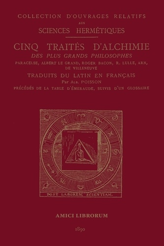  Amici Librorum - Cinq traités d'alchimie des plus grands philosophes.