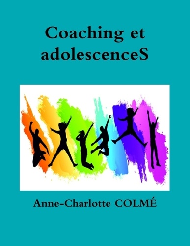 Anne-Charlotte Colmé - Coaching et adolescences.
