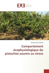 Hamed samouna Ben - Comportement écophysiologique du pistachier,soumis au stress.