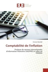 Victoire Matofali - Comptabilité de l'inflation - Pratique de normes internationales d'information financière (IAS/IFRS) et celles de l'OHADA.