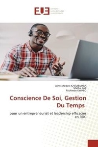 John-modest Karubamba et Mathe Sac - Conscience De Soi, Gestion Du Temps - pour un entrepreneuriat et leadership efficacies en RDC.
