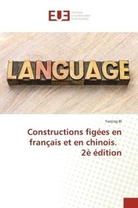 Yanjing Bi - Constructions figées en français et en chinois. 2è édition.