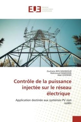 Mahmoud zouhaira Ben et Mahmoud Hamouda - Contrôle de la puissance injectée sur le réseau électrique - Application destinée aux systèmes PV non isolés.
