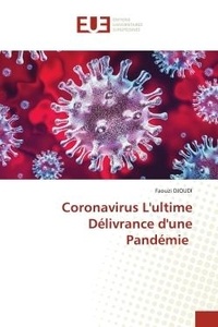 Faouzi Djoudi - Coronavirus L'ultime Délivrance d'une Pandémie.