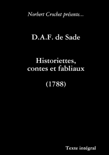 Norbert Crochet - D.A.F. de Sade - Historiettes, contes et fabliaux.