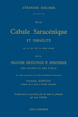 Athanase Kircher - De la cabale saracénique et ismaélite.