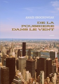 Anaïs Grockowiak - De la poussière dans le vent.