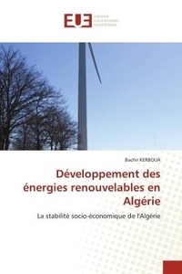 Bachir Kerboua - Développement des énergies renouvelables en Algérie - La stabilité socio-économique de l'Algérie.