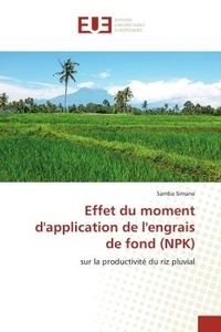 Samba Simane - Effet du moment d'application de l'engrais de fond (NPK) - sur la productivité du riz pluvial.