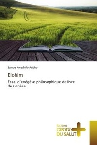 Ayibho samuel Awadhifo - Elohim - Essai d'exégèse philosophique de livre de Genèse.
