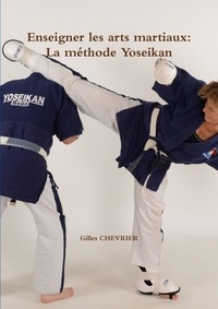 Gilles Chevrier - Enseigner les arts martiaux : la méthode Yoseikan.