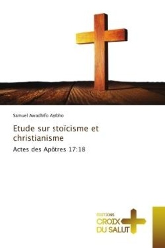 Ayibho samuel Awadhifo - Etude sur stoïcisme et christianisme - Actes des Apôtres 17:18.
