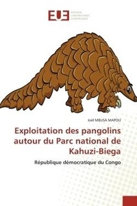 Mapoli joël Mbusa - Exploitation des pangolins autour du Parc national de Kahuzi-Biega - République démocratique du Congo.