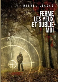 Ferme les yeux et oublie-moi