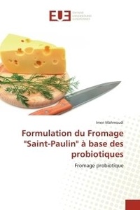 Imen Mahmoudi - Formulation du Fromage "Saint-Paulin" à base des probiotiques - Fromage probiotique.