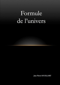 Jean Pierre Souillart - Formule de l'univers.