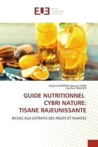Épouse tuwa brigitte Momene et Cynthia Tangmo - Guide nutritionnel cybri nature: tisane rajeunissante - Riches aux extraits des fruits et plantes.