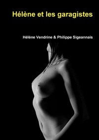 Hélène Vendrine et Philippe Sigeannais - Hélène et les garagistes.