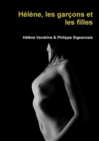 Hélène Vendrine et Philippe Sigeannais - Hélène, les garçons et les filles.