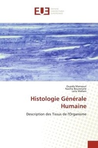 Ouarda Mansouri et Naziha Bourenane - Histologie Générale Humaine - Description des Tissus de l'Organisme.