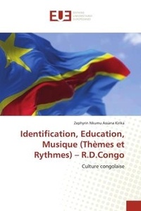 Zéphyrin nkumu assana Kirika - Identification, Education, Musique (Thèmes et Rythmes) - R.D.Congo - Culture congolaise.