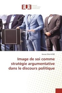 Konan félix N'dri - Image de soi comme stratégie argumentative dans le discours politique.