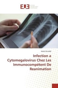 Walid Sellami - Infection a Cytomegalovirus Chez Les Immunocompétent De Reanimation.