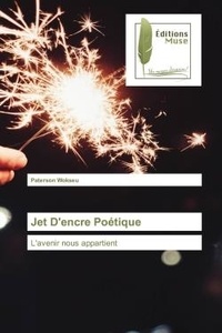 Paterson Wokseu - Jet D'encre Poétique - L'avenir nous appartient.