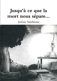 Jérémy Vandurme - Jusqu'à ce que la mort nous sépare....