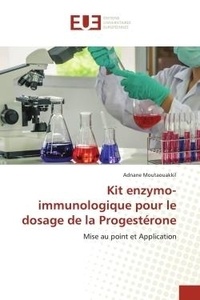 Adnane Moutaouakkil - Kit enzymo-immunologique pour le dosage de la Progestérone - Mise au point et Application.
