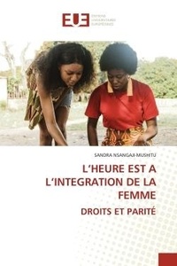 Sandra Nsangaji-mushitu - L'HEURE EST A L'INTEGRATION DE LA FEMME DROITS ET PARITÉ.