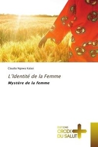 Kalasi claudia Ngowa - L'Identité de la Femme - Mystère de la femme.