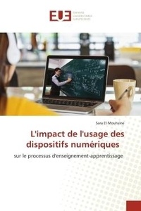 Mouhsine sara El - L'impact de l'usage des dispositifs numériques - sur le processus d'enseignement-apprentissage.