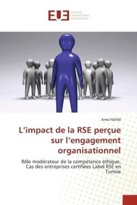 Amel Nehdi - L'impact de la RSE perçue sur l'engagement organisationnel - Rôle modérateur de la compétence éthique. Cas des entreprises certifiées Label RSE en Tunisie.
