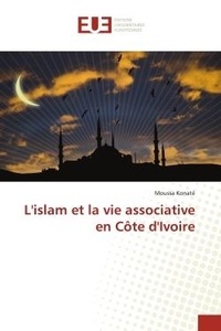 Moussa Konaté - L'islam et la vie associative en Côte d'Ivoire.