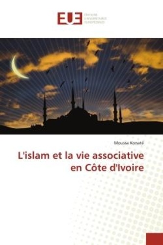 Moussa Konaté - L'islam et la vie associative en Côte d'Ivoire.