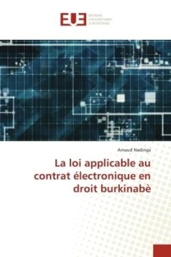 Arnaud Nadinga - La loi applicable au contrat électronique en droit burkinabè.