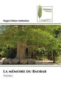 Hygin Didace Amboulou - La mémoire du Baobab - Poèmes.